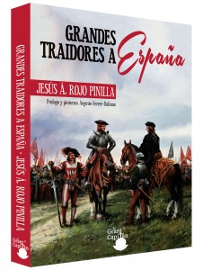 Portada Grandes Traidores de España, Jesus A Riojo Pinilla, El Gran Capiten Ediciones